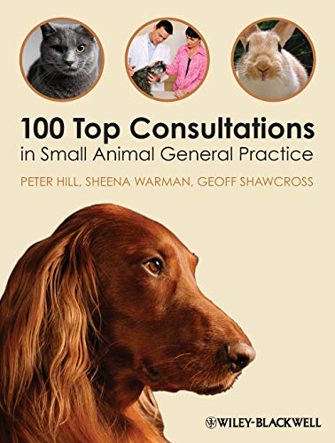 100 Top Consultations in Small Animal General Practice von Wiley